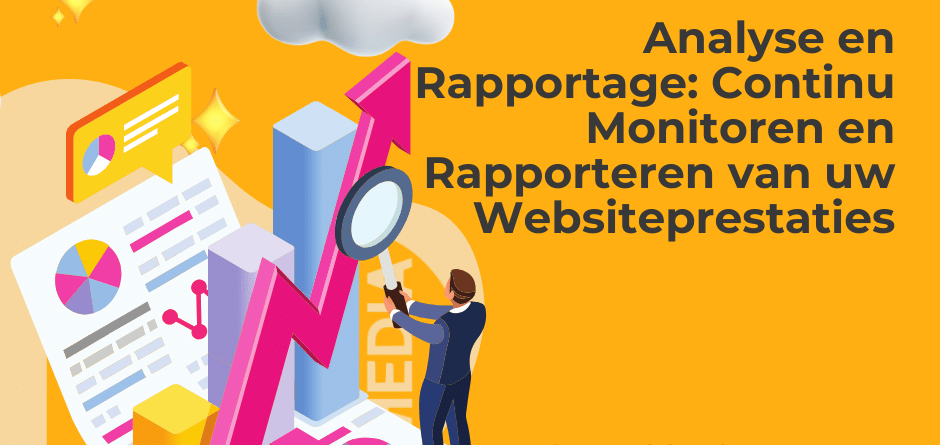 Analyse en Rapportage: Continu Monitoren en Rapporteren van uw Websiteprestaties