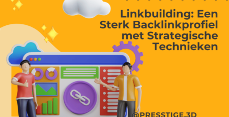 Linkbuilding: Een Sterk Backlinkprofiel met Strategische Technieken