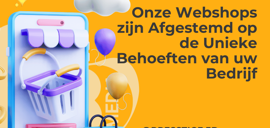 Onze Webshops zijn Afgestemd op de Unieke Behoeften van uw Bedrijf