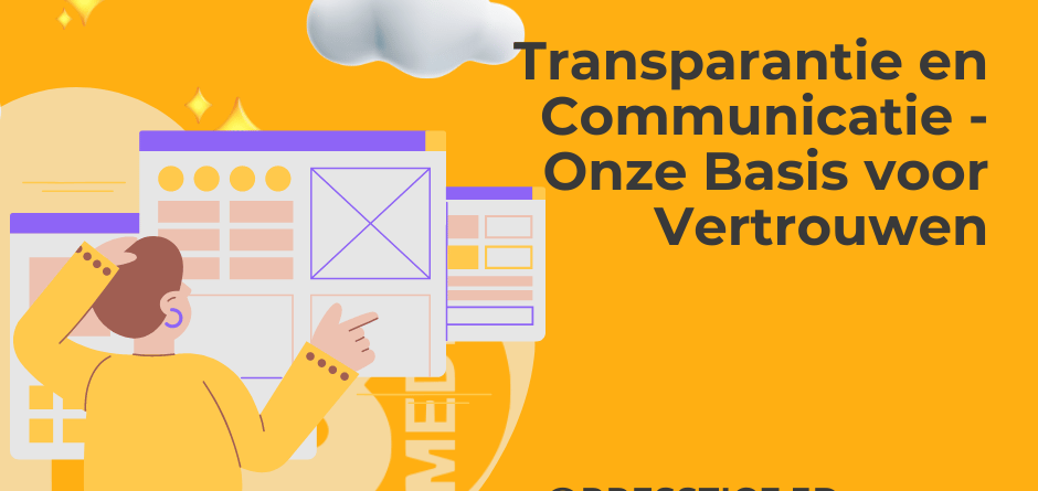 Transparantie en Communicatie - Onze Basis voor Vertrouwen